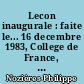 Lecon inaugurale : faite le... 16 decembre 1983, College de France, chaire de physique statistique