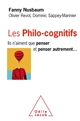 Les philo-cognitifs : ils n'aiment que penser, et penser autrement...