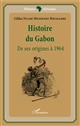 Histoire du Gabon : de ses origines à 1964