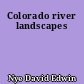 Colorado river landscapes