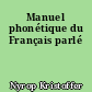 Manuel phonétique du Français parlé