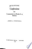 Augustine : Confessions. 3. Commentary books 8-13