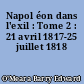 Napol éon dans l'exil : Tome 2 : 21 avril 1817-25 juillet 1818