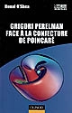 Grigori Perelman face à la conjecture de Poincaré