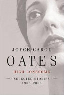 High lonesome : new & selected stories, 1966-2006