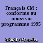 Français CM : conforme au nouveau programme 1995