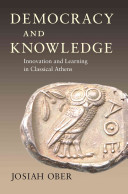 Democracy and knowledge : innovation and learning in classical Athens