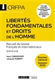 Libertés fondamentales et droits de l'homme : recueil de textes français et internationaux
