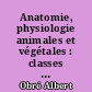 Anatomie, physiologie animales et végétales : classes de philosophie, sciences expérimentales et mathématiques (partie commune)