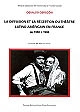 La diffusion et la réception du théâtre latino-americain en France, de 1958 à 1986