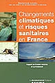 Changements climatiques et risques sanitaires en France : [rapport au Premier ministre et au Parlement]