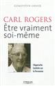 Carl Rogers, être vraiment soi-même : l'approche centrée sur la personne