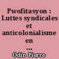 Pwofitasyon : Luttes syndicales et anticolonialisme en Guadeloupe et en Martinique
