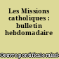 Les Missions catholiques : bulletin hebdomadaire