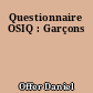 Questionnaire OSIQ : Garçons