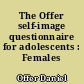 The Offer self-image questionnaire for adolescents : Females