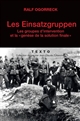 Les Einsatzgruppen : les groupes d'intervention et la "genèse de la solution finale"
