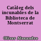 Catàleg dels incunables de la Biblioteca de Montserrat
