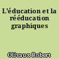 L'éducation et la rééducation graphiques