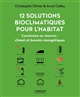 12 solutions bioclimatiques pour l'habitat : construire ou rénover, climat et besoins énergétiques