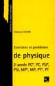 Exercices et problèmes de physique : 2e année PC*, PC, PSI*, PSI, MP*, MP, PT*, PT