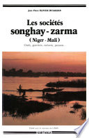 Les sociétés songhay-zarma (Niger - Mali) : Chefs, guerriers, esclaves, paysans...