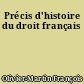 Précis d'histoire du droit français