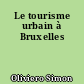 Le tourisme urbain à Bruxelles