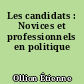 Les candidats : Novices et professionnels en politique