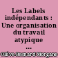Les Labels indépendants : Une organisation du travail atypique propre au champ de la culture non élitiste
