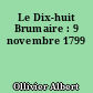 Le Dix-huit Brumaire : 9 novembre 1799