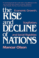 The rise and decline of nations : economic growth, stagflation, and social rigidities