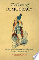 The genius of democracy : fictions of gender and citizenship in the United States, 1860-1945