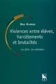 Violences entre élèves, harcèlements et brutalités : les faits, les solutions