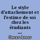 Le style d'attachement et l'estime de soi chez les étudiants : étude comparative entre des étudiants français et des étudiants syriens étudiant en France