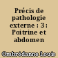Précis de pathologie externe : 3 : Poitrine et abdomen