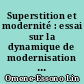 Superstition et modernité : essai sur la dynamique de modernisation du concept de superstition chez les Fang du Gabon