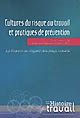 Cultures du risque au travail et pratiques de prévention : la France au regard des pays voisins