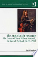 The Anglo-Dutch favourite : the career of Hans Willem Bentinck, 1st Earl of Portland (1649-1709)