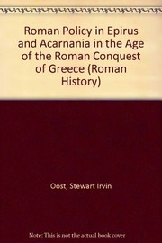 Roman policy in Epirus and Acarnania in the age of the Roman conquest of Greece