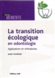 La transition écologique en odontologie : applications en orthodontie