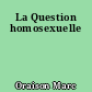 La Question homosexuelle