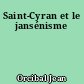 Saint-Cyran et le jansénisme