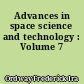 Advances in space science and technology : Volume 7