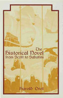 The Historical novel from Scott to Sabatini : changing attitudes toward a literary genre : 1814-1920