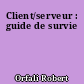 Client/serveur : guide de survie