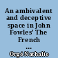 An ambivalent and deceptive space in John Fowles' The French lieutenant's woman