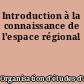 Introduction à la connaissance de l'espace régional