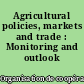 Agricultural policies, markets and trade : Monitoring and outlook