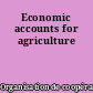 Economic accounts for agriculture